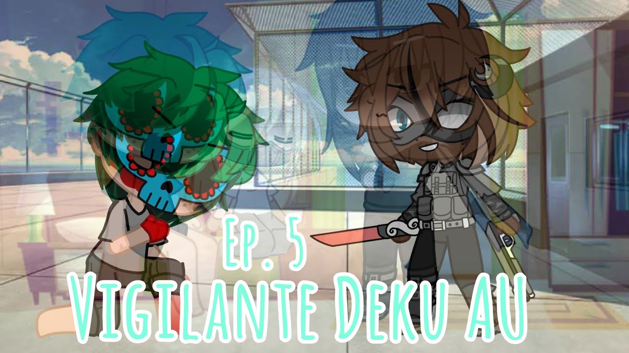 Vigilante Deku AU Ep.5 (Read the pinned comment)
