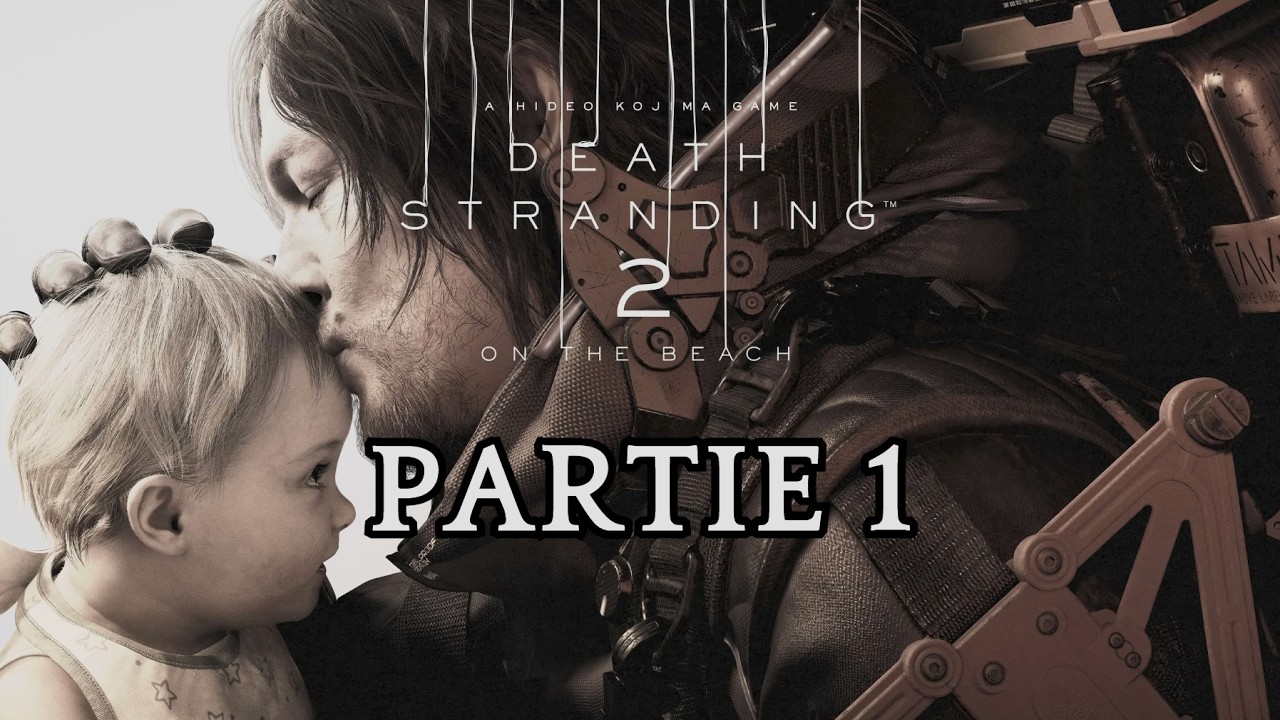 Death Stranding 2: On the Beach (Partie 1/?) (FR)
