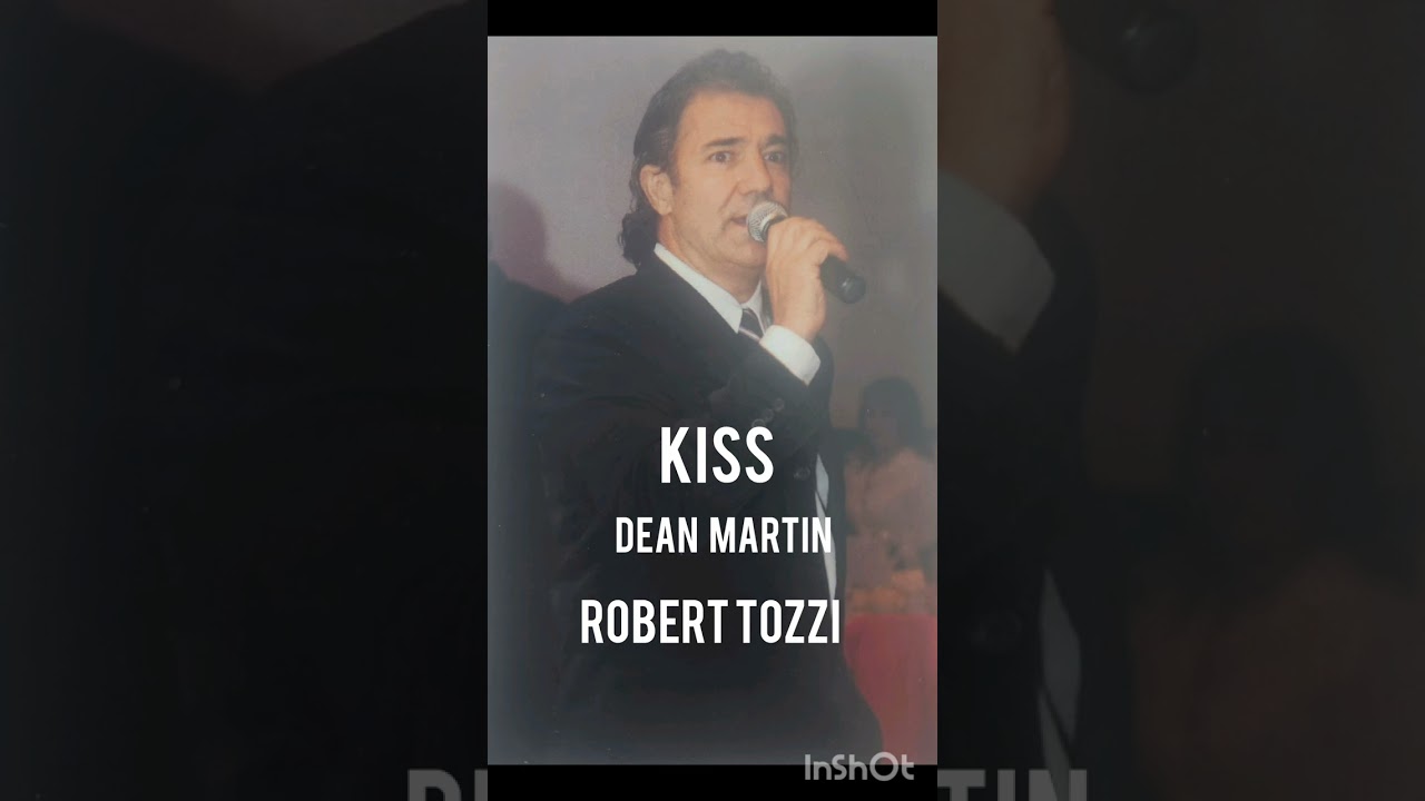 Kiss. Dean Martin Robert Tozzi 
