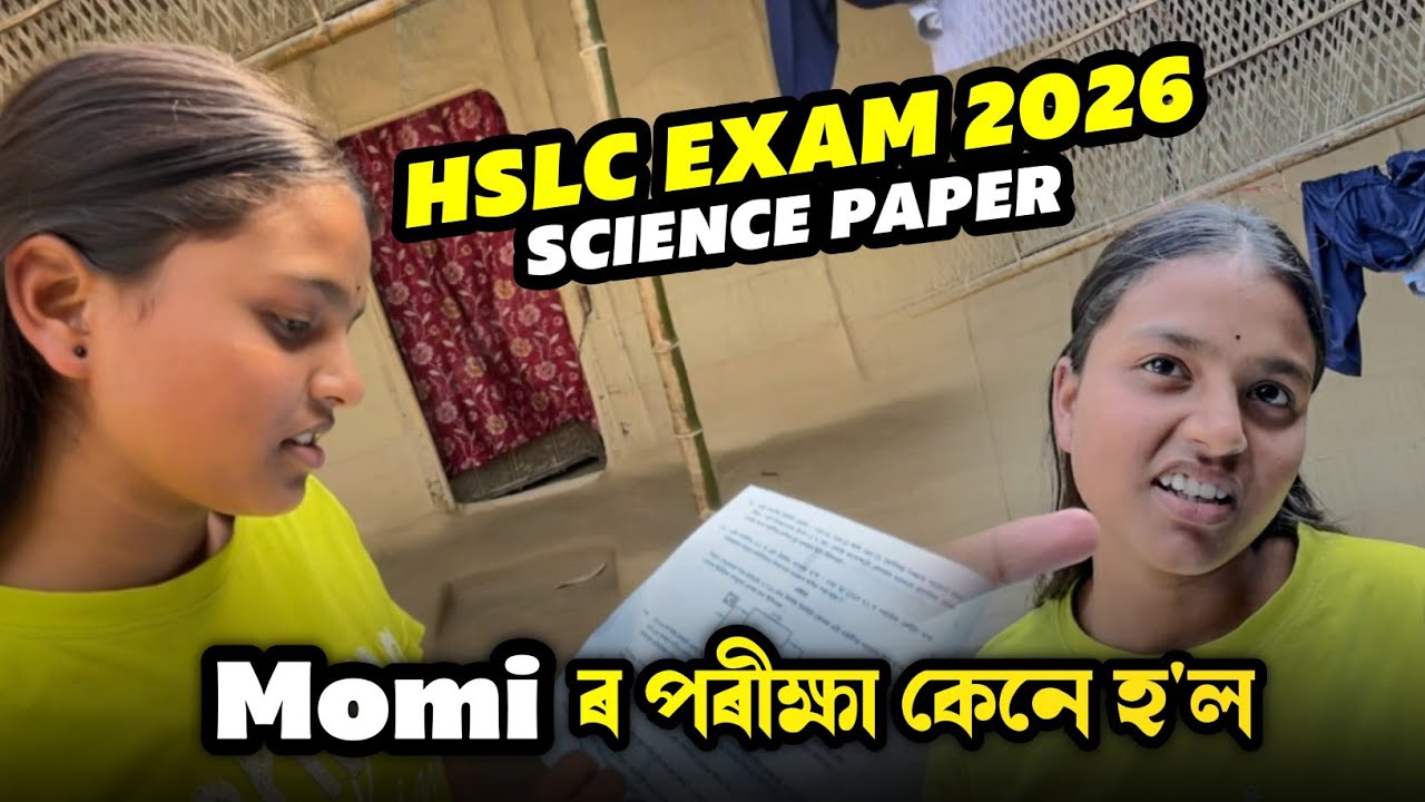 Momi ৰ Science Paper কেনে হ'ল - HSLC 2026 🤯 