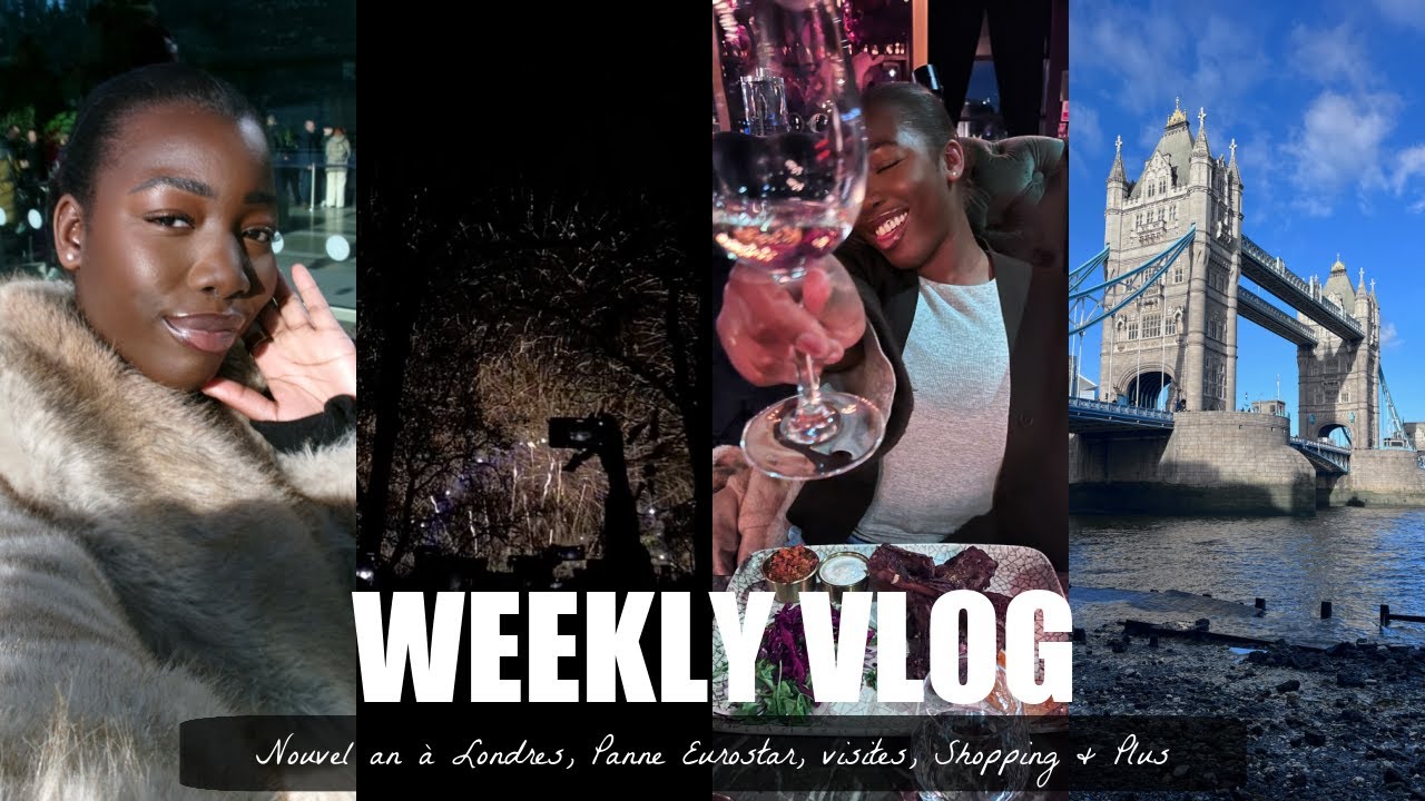 WEEKLY VLOG: NOUVEL AN A LONDRES, PANNE EUROSTAR, VISITE, SHOPPING, & PLUS