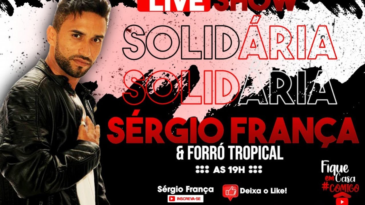 LIVE SHOW SOLID&Aacute;RIA | S&Eacute;RGIO FRAN&Ccedil;A E FORR&Oacute; TROPICAL | #FIQUE #EMCASA E #CANTECOMIGO