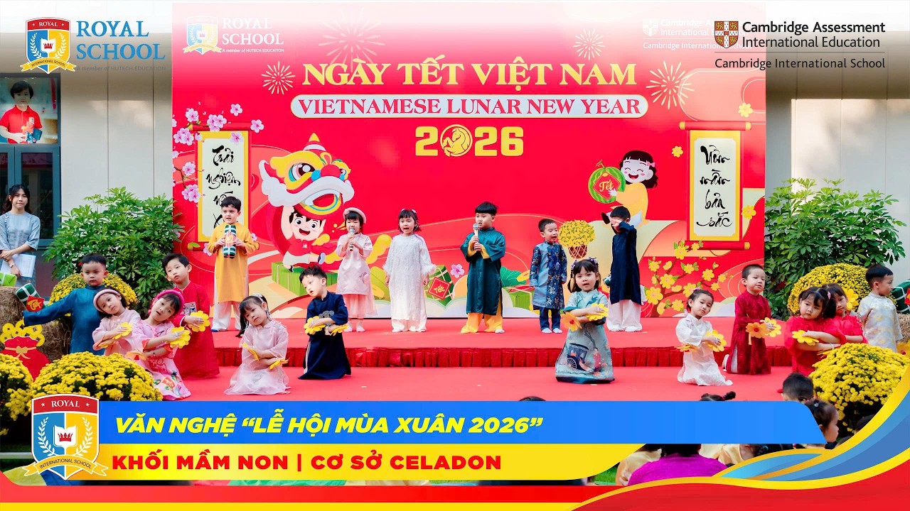ROYAL SCHOOL | VĂN NGHỆ LỄ HỘI MÙA XUÂN 2026 | CƠ SỞ CELADON