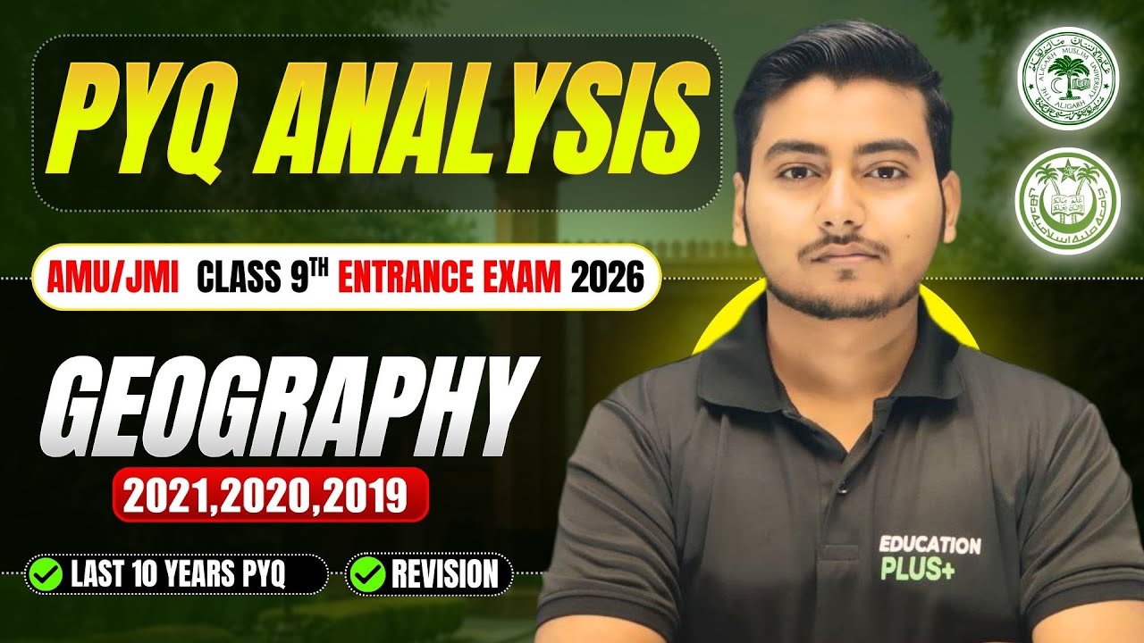 PYQ 2021, 2020, 2019 | GEOGRAPHY | AMU & JMI 9th Entrance Exam 2026