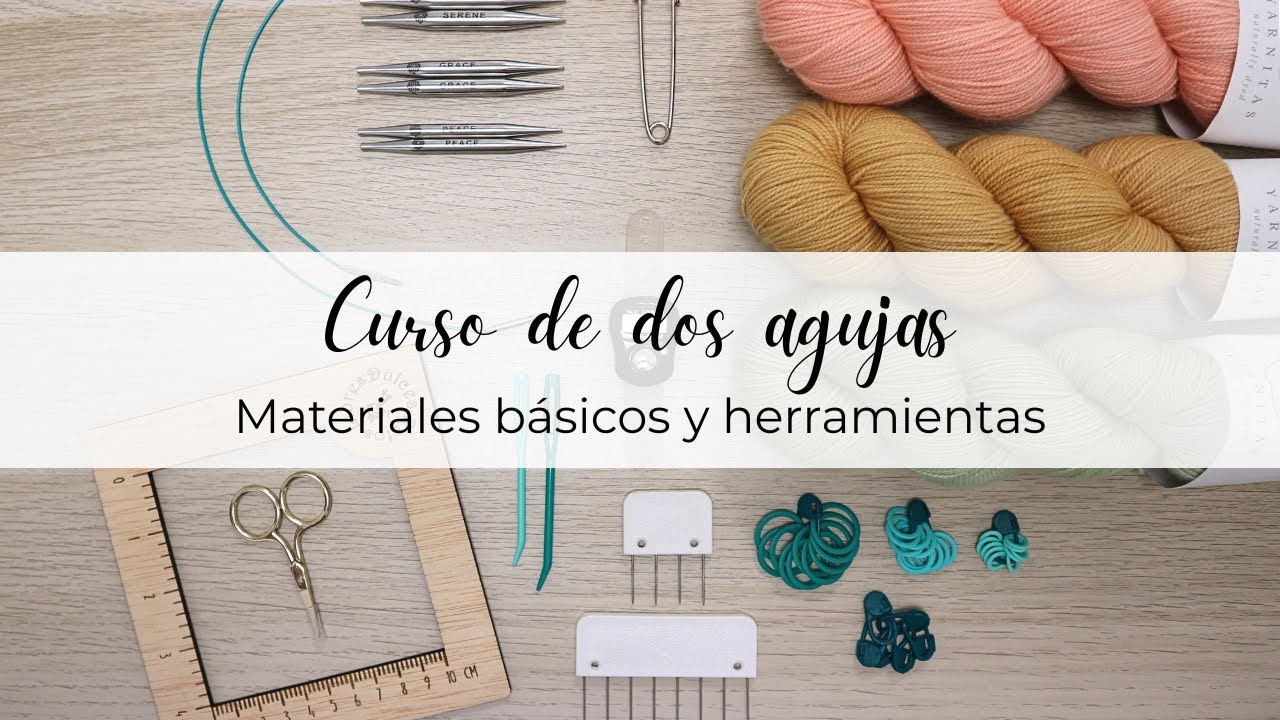 Curso de dos agujas: materiales básicos y herramientas