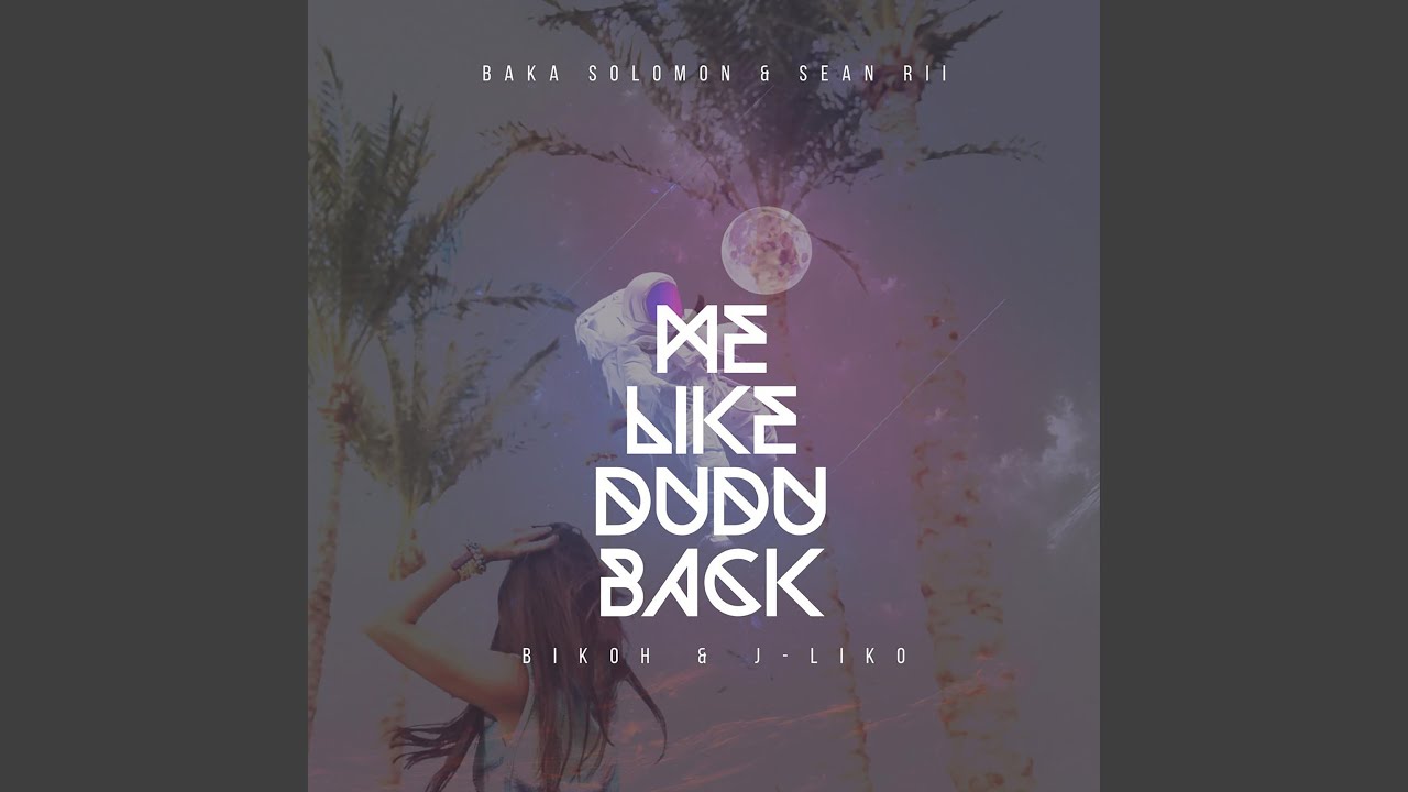 Me Like Dudu Back