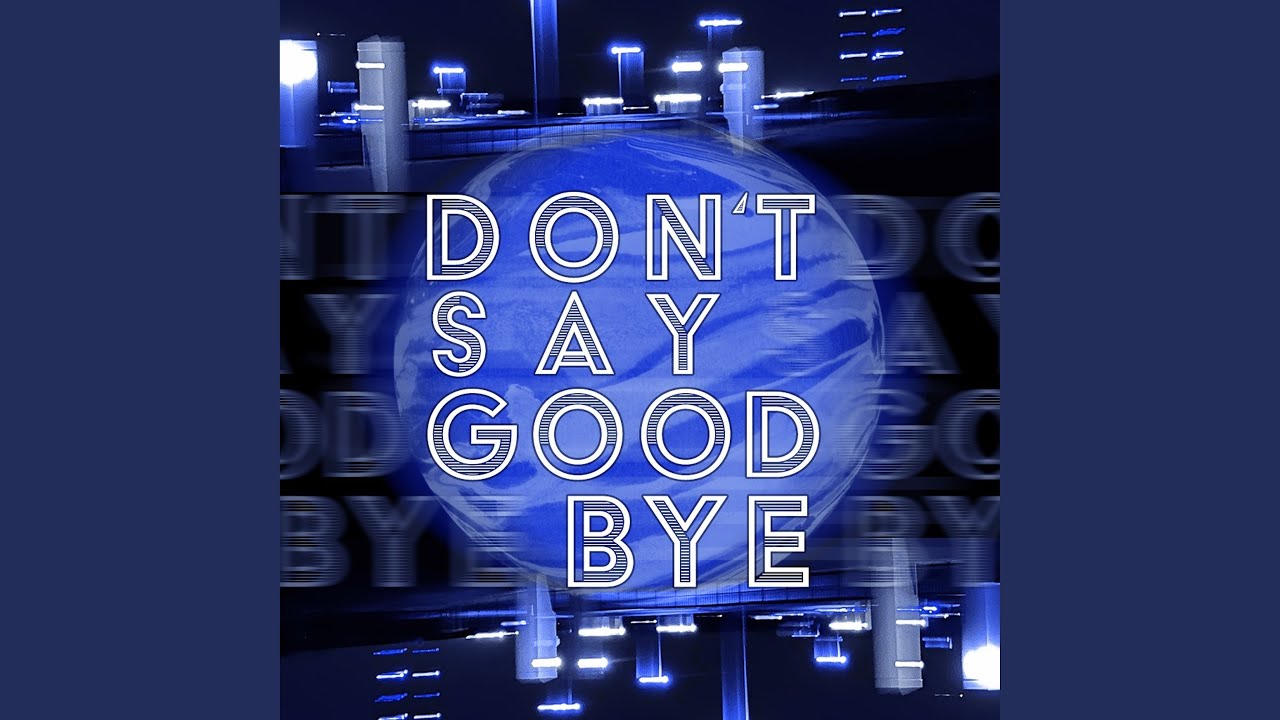 Don't Say Goodbye