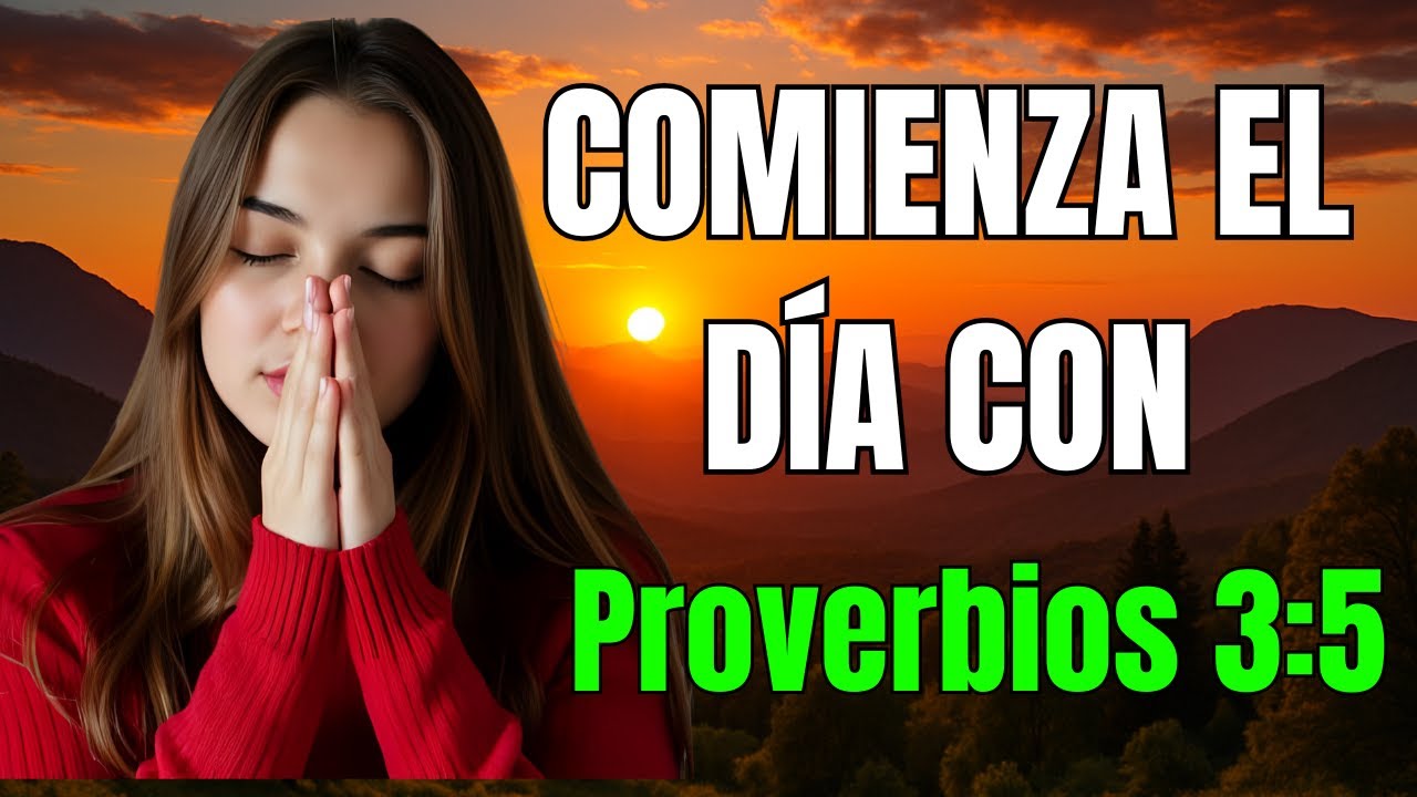 ORACIÓN DE LA MAÑANA con Proverbios 3:5 | Confía en el Señor y Él te dirigirá