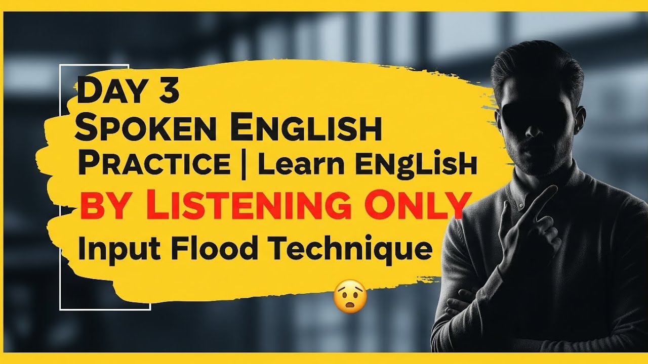 Day 3 Spoken English Practice | Learn English by Listening Only | Input Flood Technique