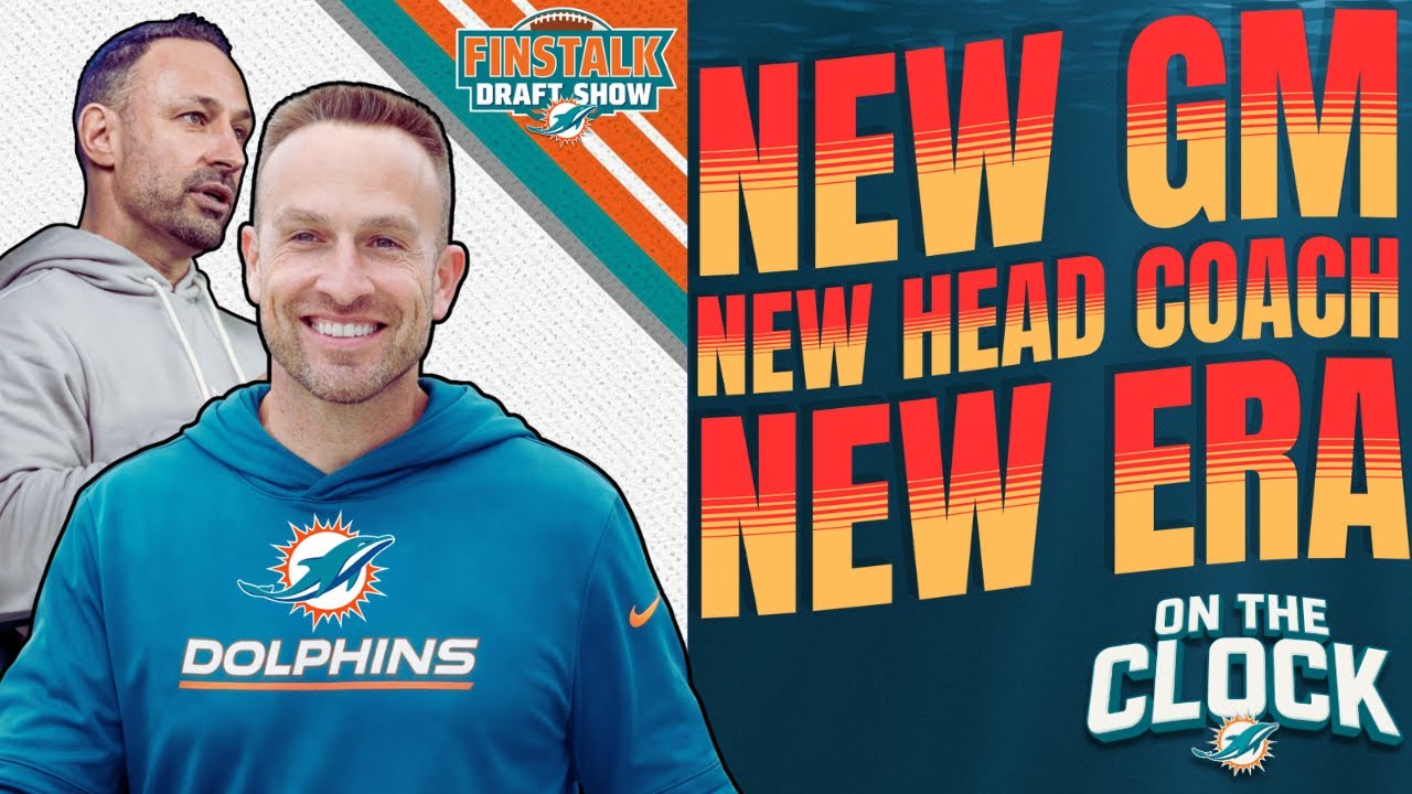 Miami Dolphins Draft Talk: New GM, New Coach, New Era | Fins Talk Draft Show