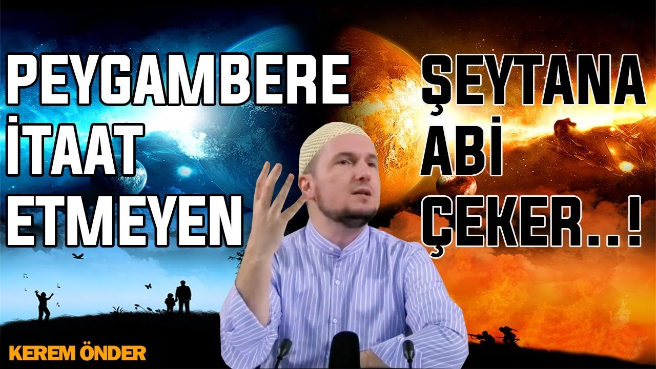 Peygambere itaat etmeyen, şeytana abi çeker! - “Allah'tan korkun ve bana itaat edin.