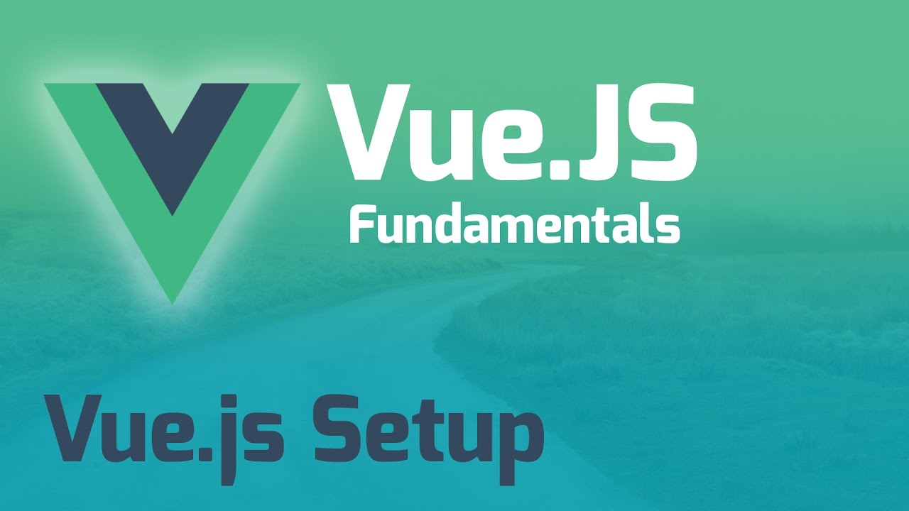 Vue.js Project Setup - Vue.js 2.0 Fundamentals (Part 2)