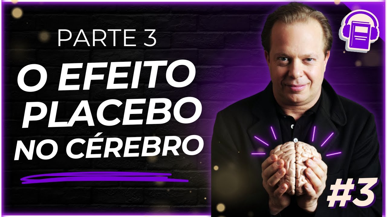 VOCÊ É O PLACEBO | O PODER DE CURAR A SI MESMO - DR JOE DISPENZA (PARTE 3) - VOZ HUMANA