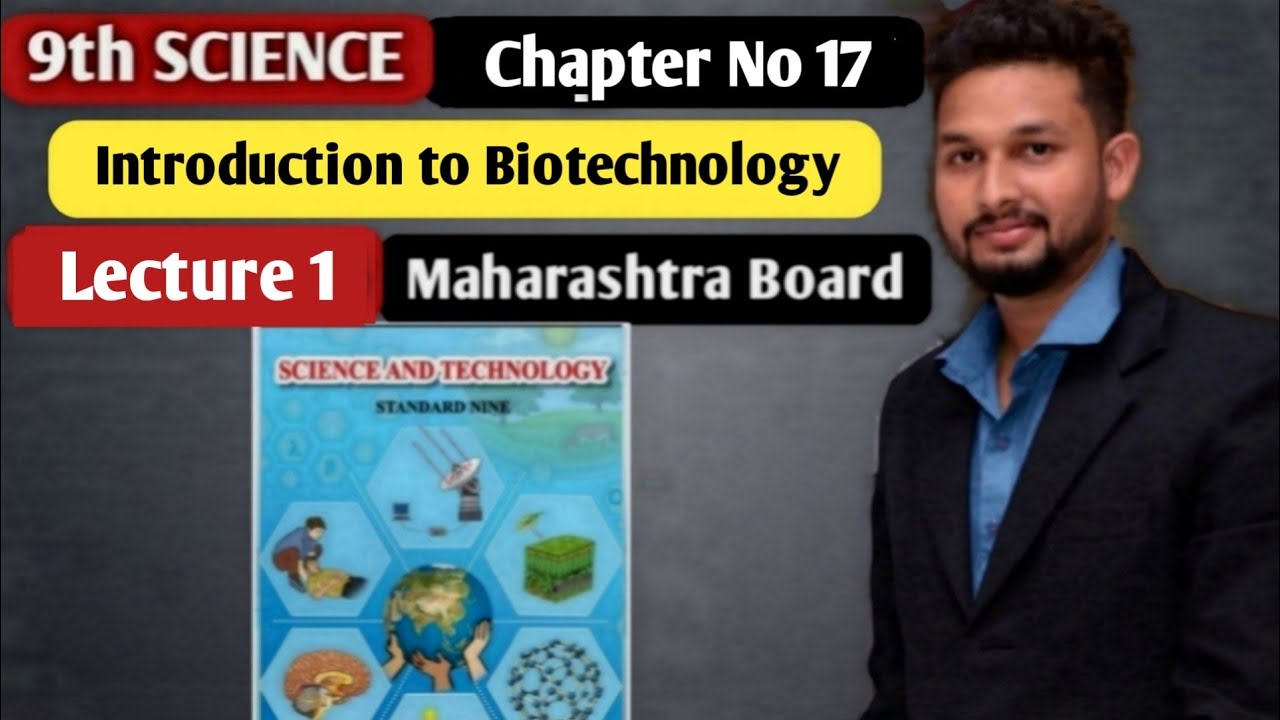 9th Science | Chapter 17  | Introduction to Biotechnology |  Lecture 1 | maharashtra board |