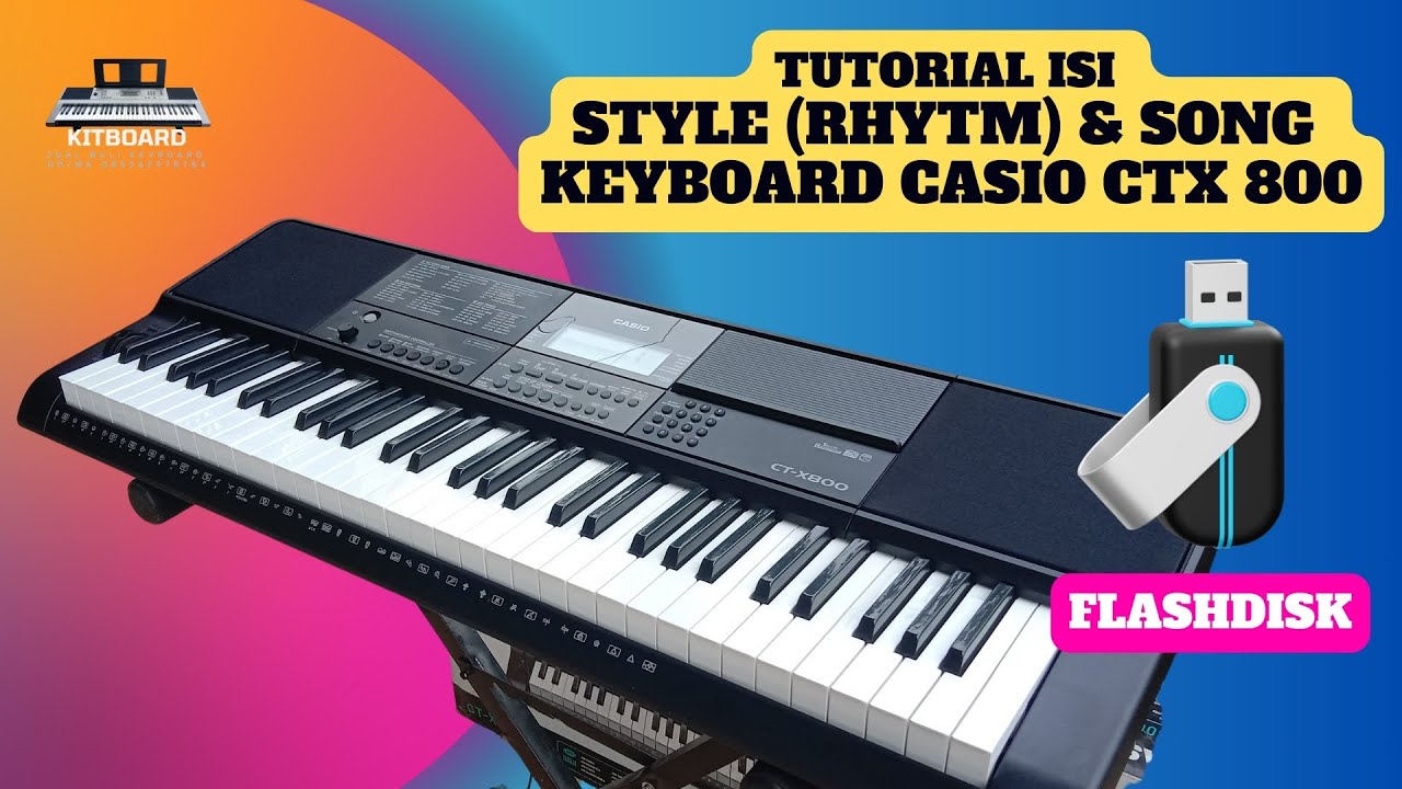 Tutorial Isi Style dan Song dari Flashdisk ke Keyboar Casio CTX 800