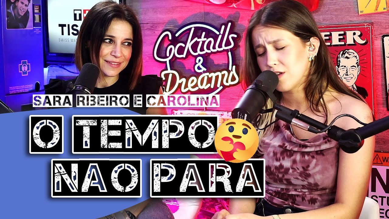 Sara Ribeiro e Carolina Ligeiro - O Tempo não pára