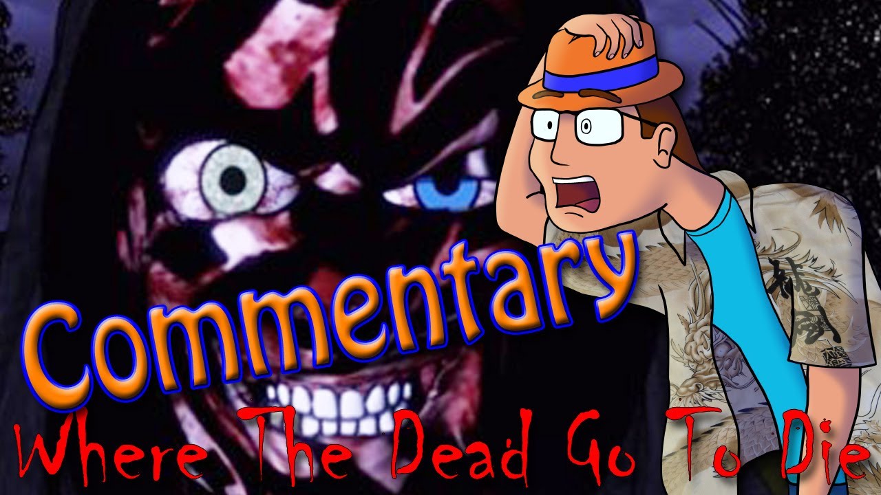 AniMat Watches Where The Dead Go To Die (Commentary Edition)