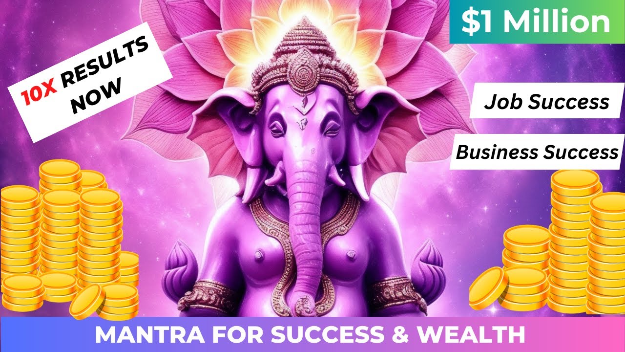 Powerful Mantra for Success and Wealth | Ganesha Mantra | Om Gan Ganapatatye Namaha | Make Money Now