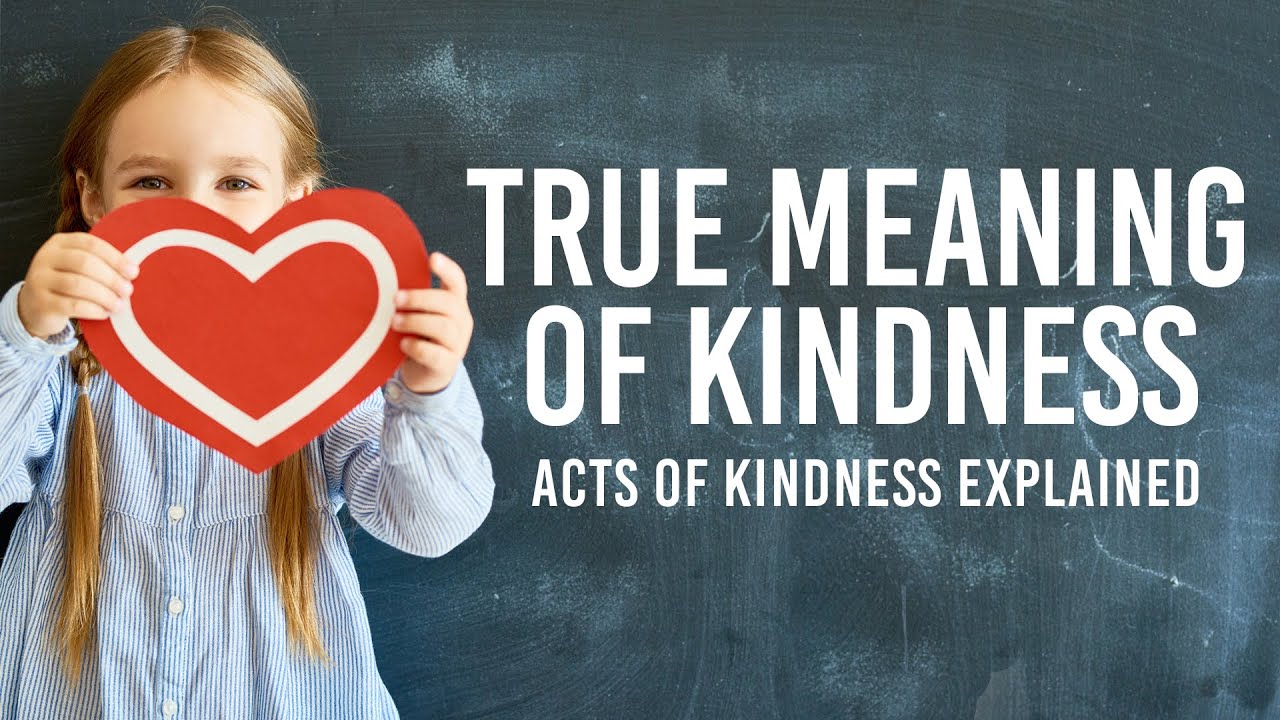 True Meaning of Kindness - Acts of Kindness Explained | Meditation