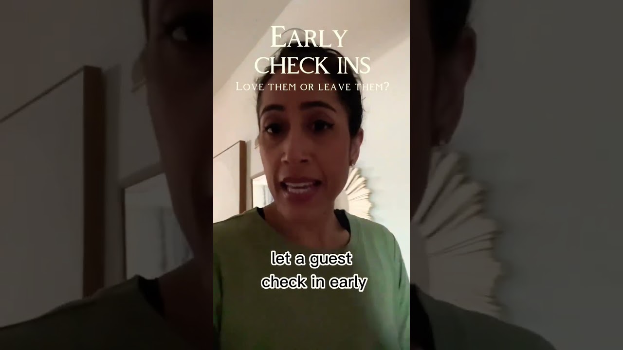 Advice for AirBnb hosts #airbnbhost on early check ins