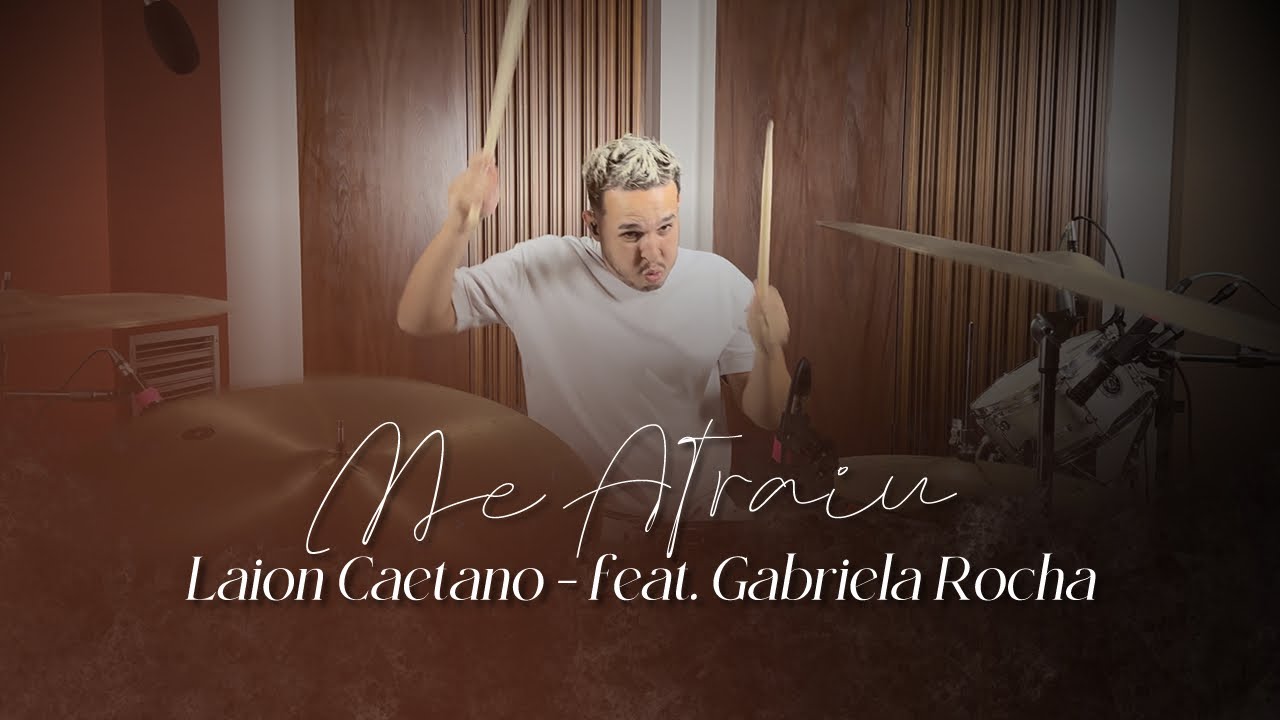 Laion Caetano Feat Gabriela Rocha / Me atraiu - Drum Cover