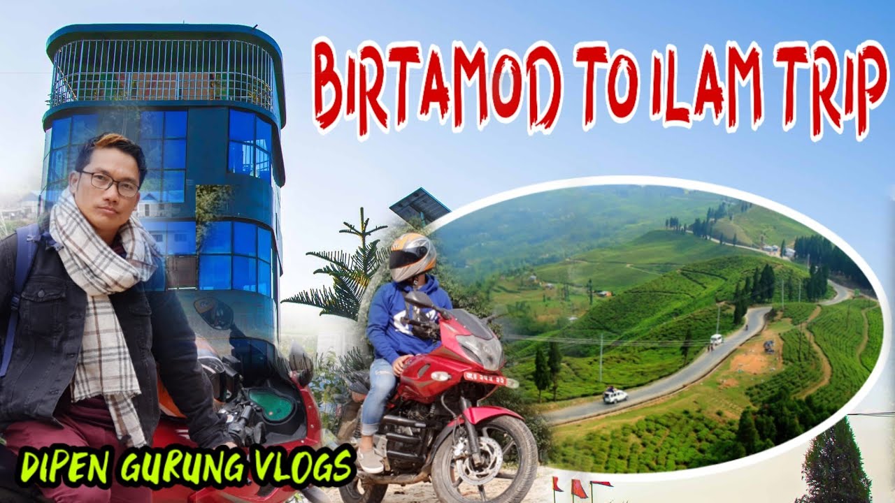Ilam Trip From Birtamode || Vlog #5 || Dipen Gurung ||