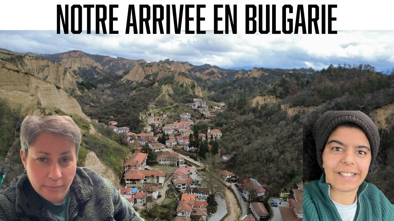 Notre arrivée en Bulgarie
