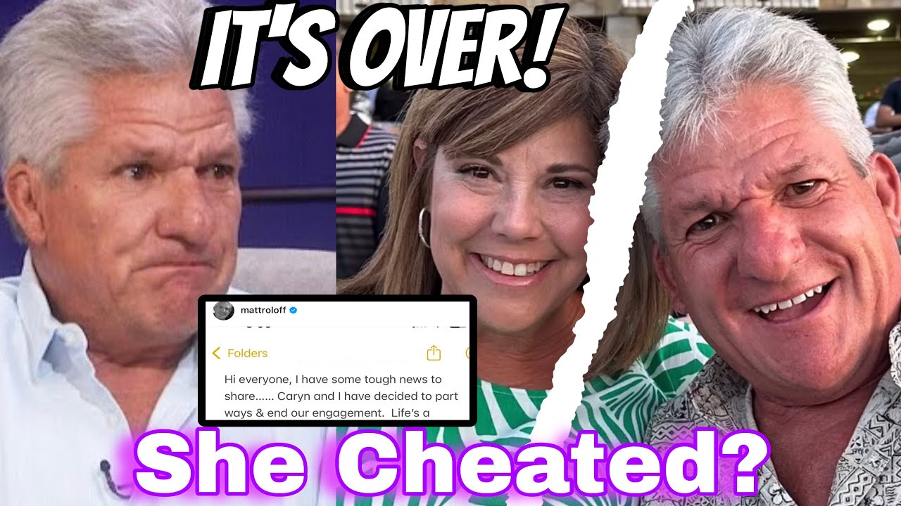 Matt Roloff Call It Quits After Caryn Betrayed Him!