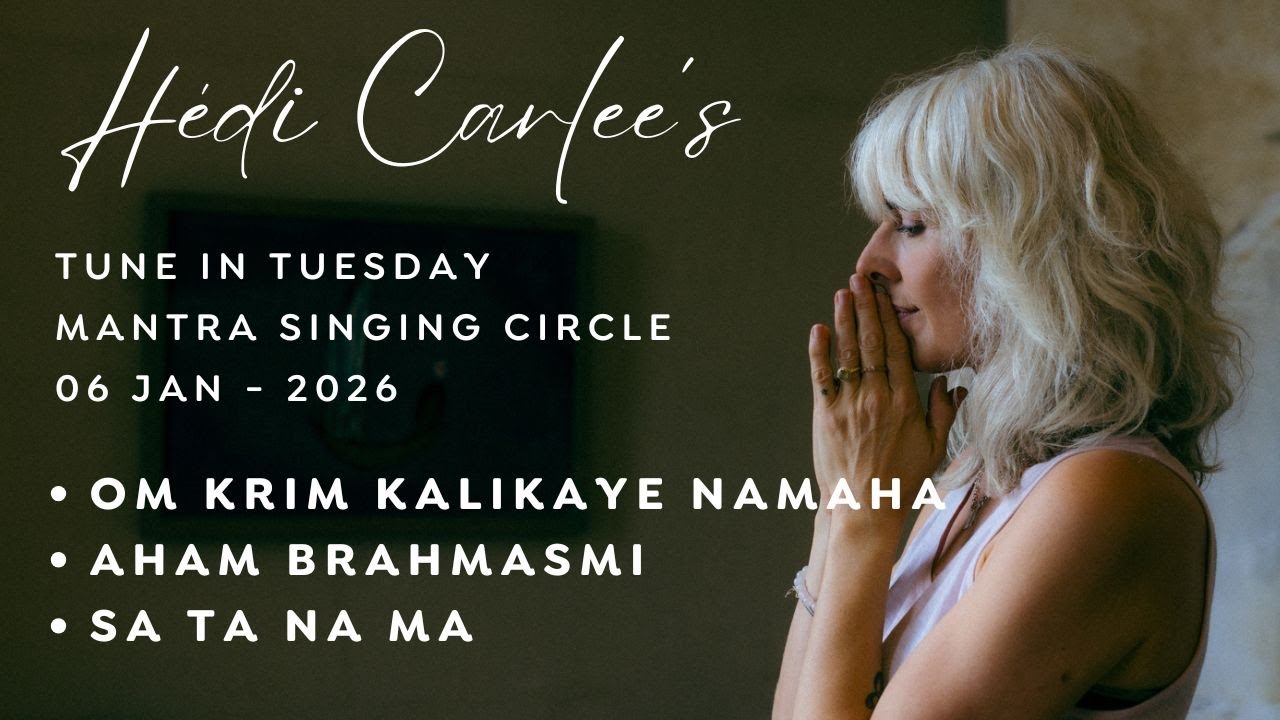 Om Krim Kalikaye Namaha • Aham Brahmasmi  • Sa Ta Na Ma - Live Mantra Circle by Hédi Carlee