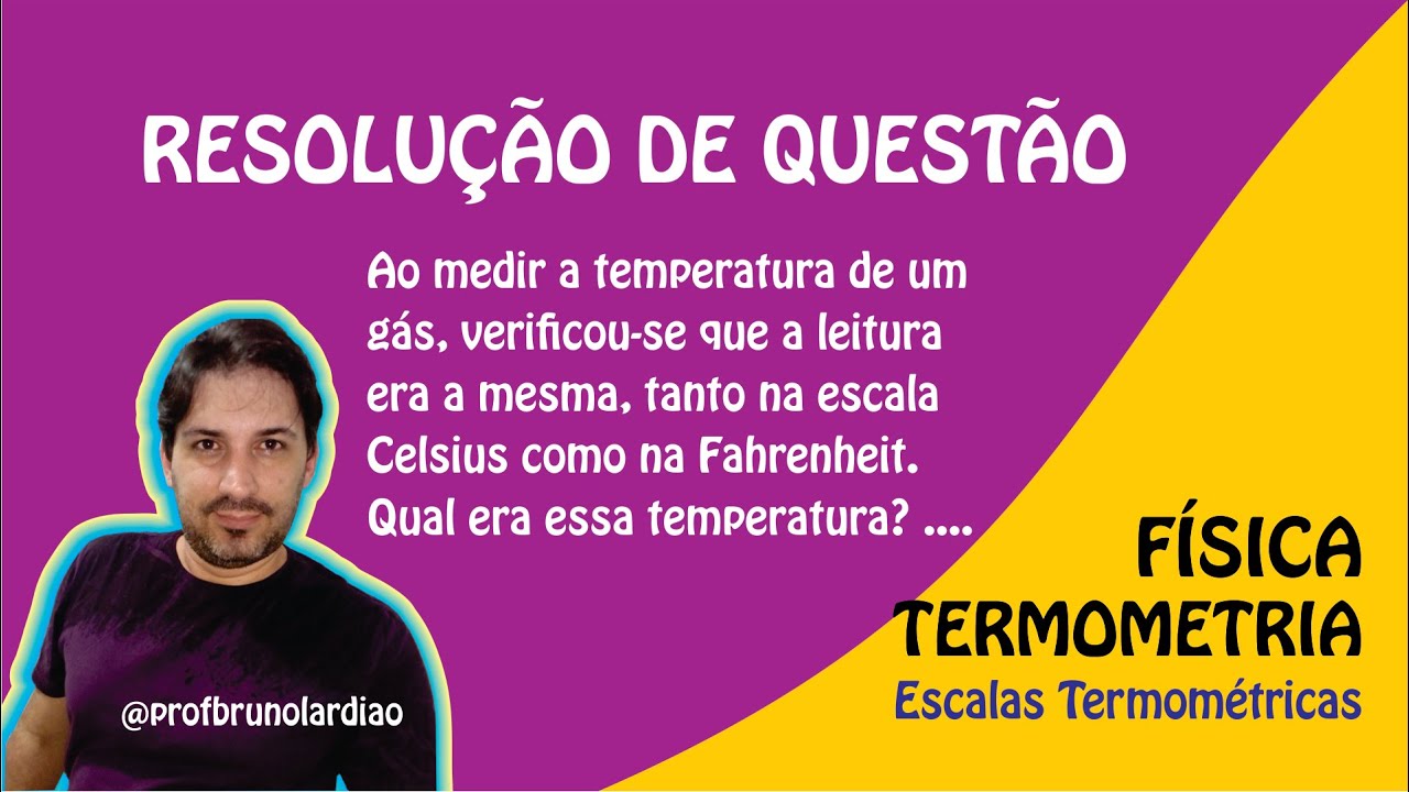 Resolução de exercício de escalas Termometria e termométricas