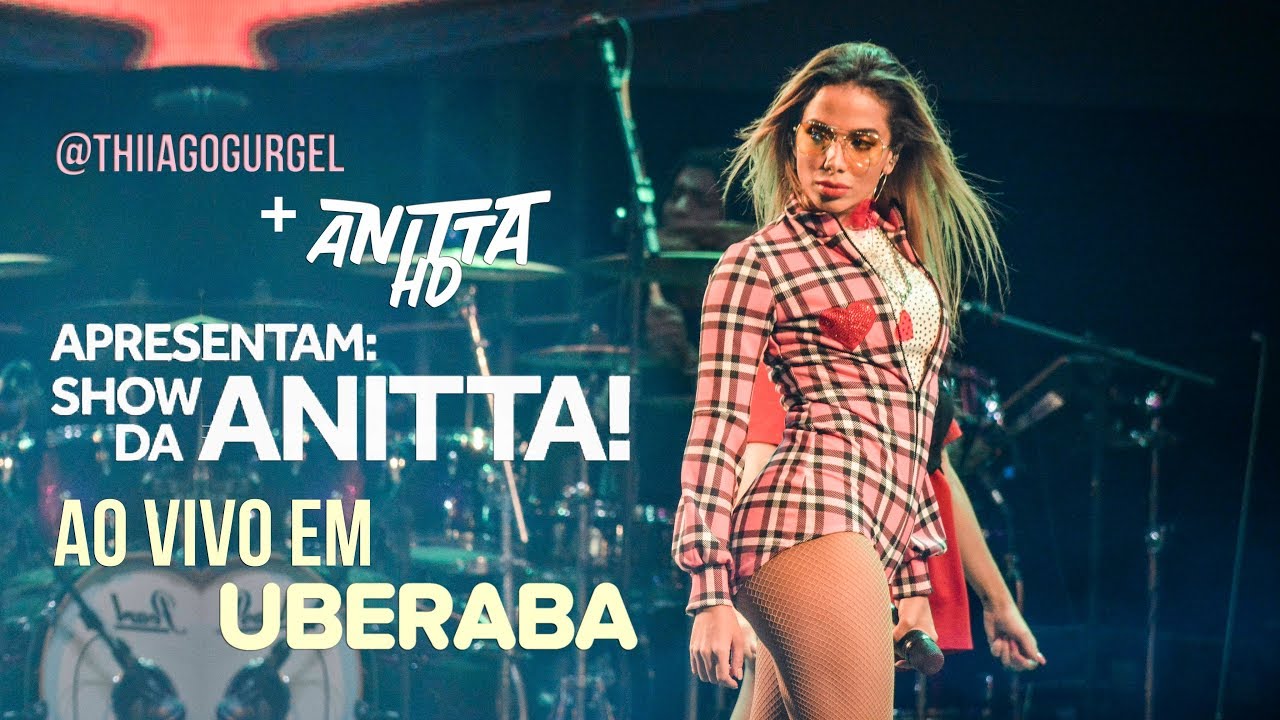 Anitta em Uberaba - MG | SHOW COMPLETO 29/04/2018 [FULL HD]