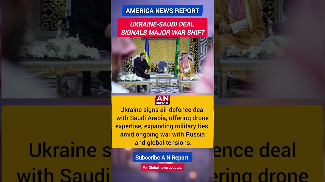 Ukraine-Saudi Defence Deal Explained | Drone Power Shift | Russia War Impact | A N REPORT