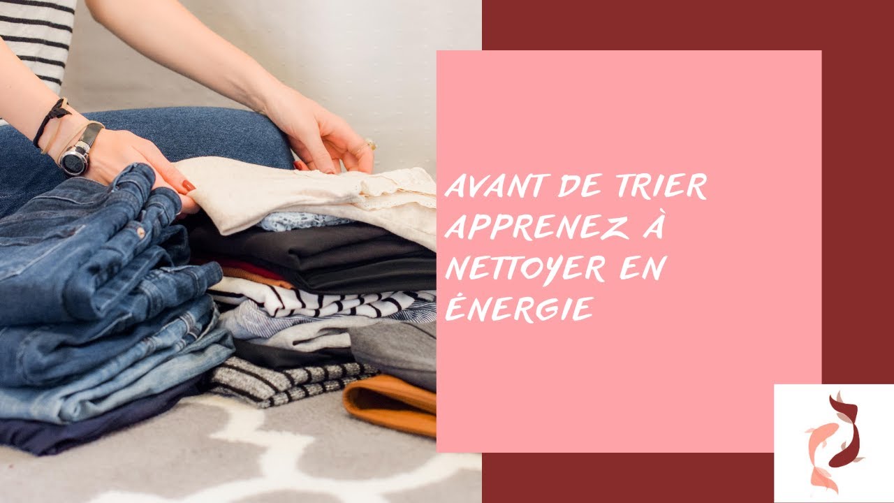 Avant de trier apprenez à nettoyer en énergie