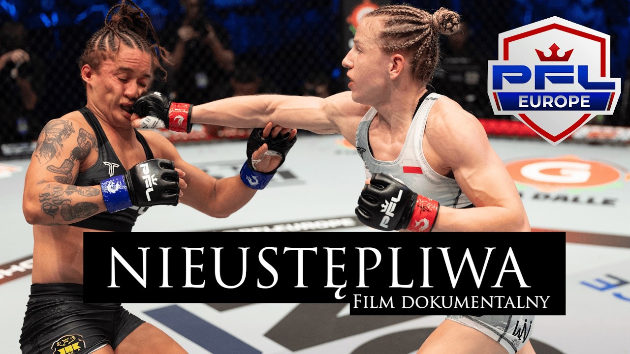 NIEUSTĘPLIWA - film dokumentalny o Paulinie Wiśniewskiej PFL EUROPE
