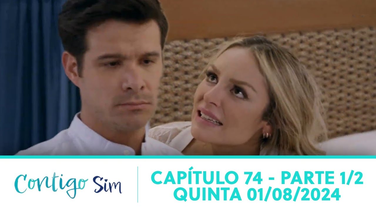 Contigo Sim | Capítulo 074 - 01.08.2024, Parte 1/2