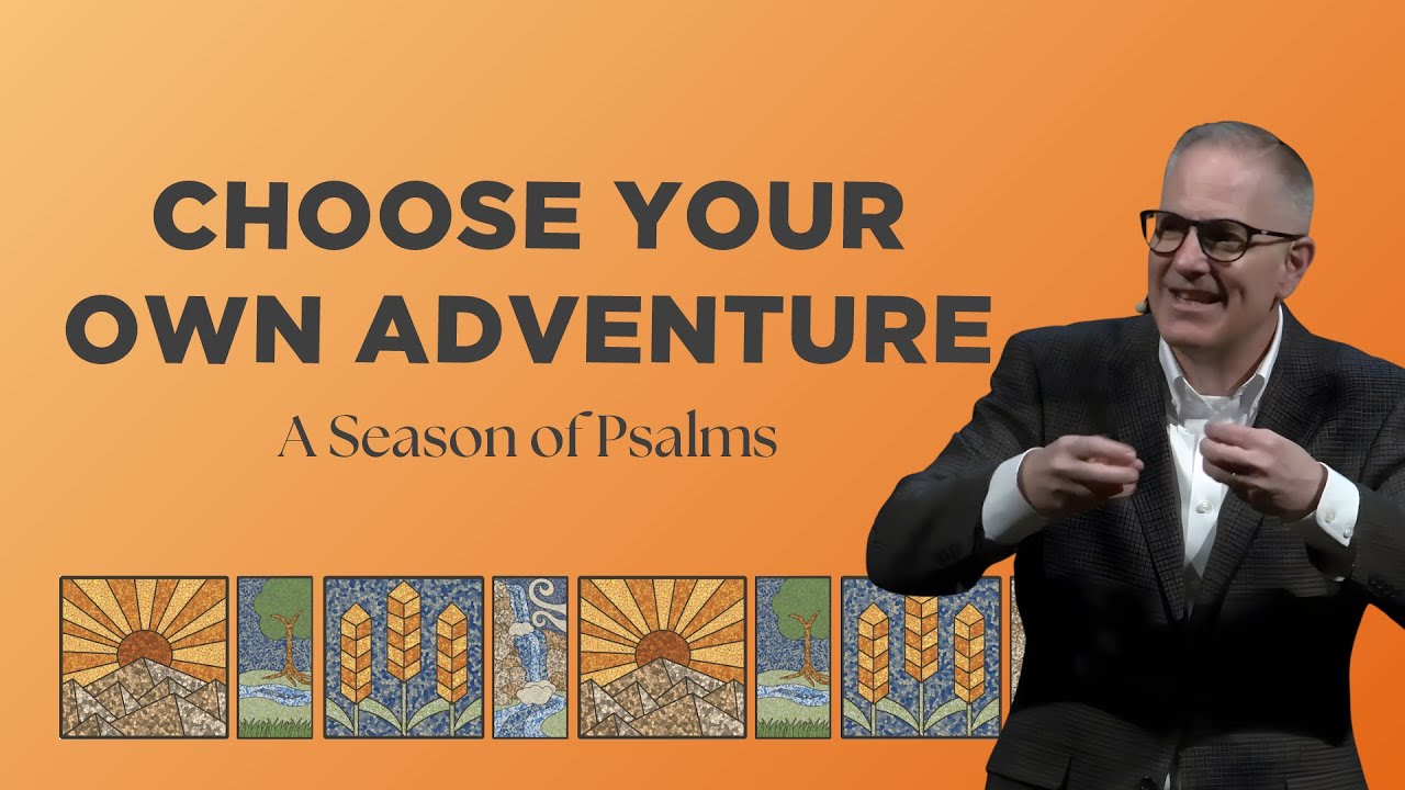 Choose Your Own Adventure | Psalm 1