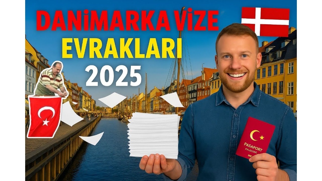 DANİMARKA VİZE EVRAKLARI 2025 - G&Uuml;NCEL LİSTE