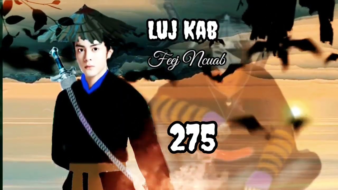 Luj Kab Part 275 Hmong Storieds 苗族的故事