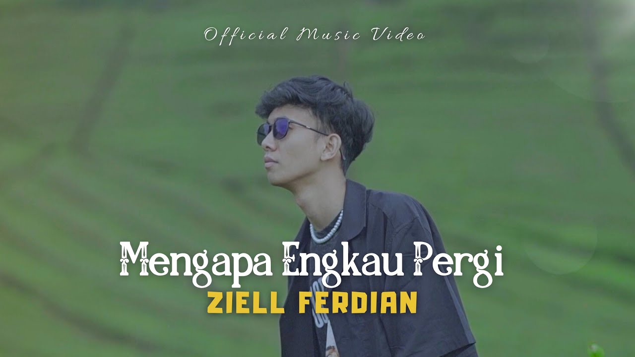 Ziell Ferdian - Mengapa Engkau Pergi (Official Music Video)