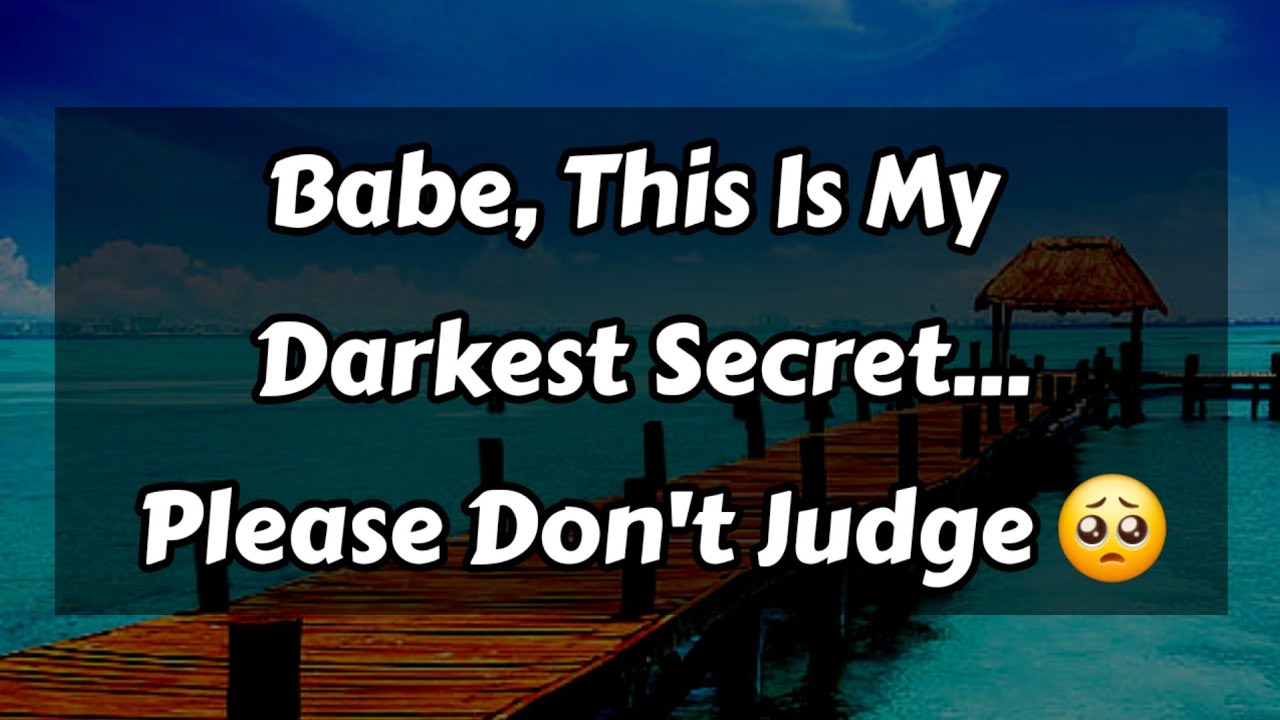 Babe, This Is My Darkest Secret... Please Don't Judge 🥺🥺😦😧😖😣😱 || Dm to Df Love ❤️😍 #loveletter 