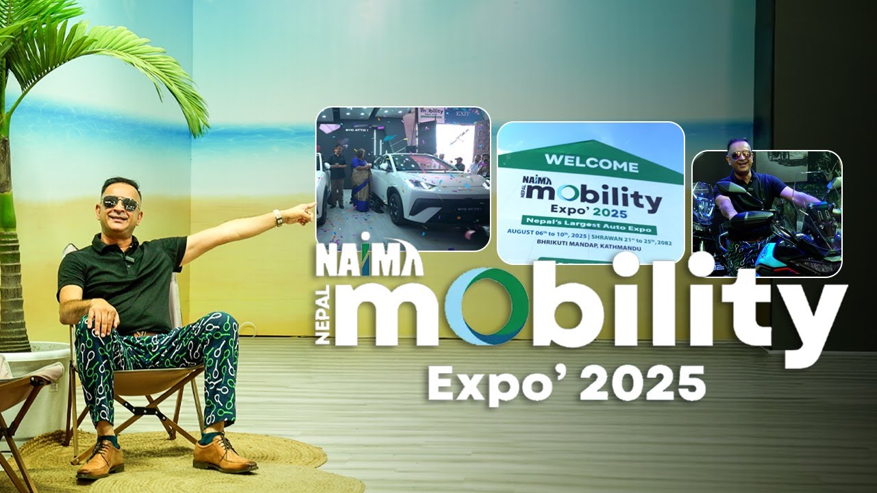 NAIMA Nepal Mobility Expo 2025 – 50+ Automobile Brands in One Place! - Lokesh Oli