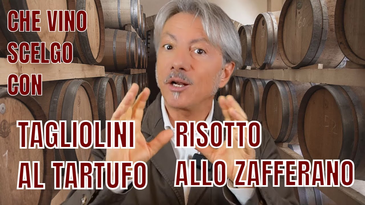 CHE VINO SCELGO CON... I TAGLIOLINI AL TARTUFO & IL RISOTTO ALLO ZAFFERANO