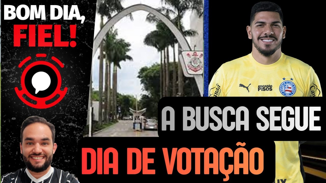 DIA DE VOTAÇÃO DO ESTATUTO / SEGUE BUSCA POR GOLEIRO / LABYAD ELOGIADO/ MEMPHIS/ BOM DIA FIEL