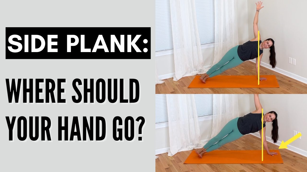 Side Plank Alignment: Hand Under Shoulder or Slightly Forward?