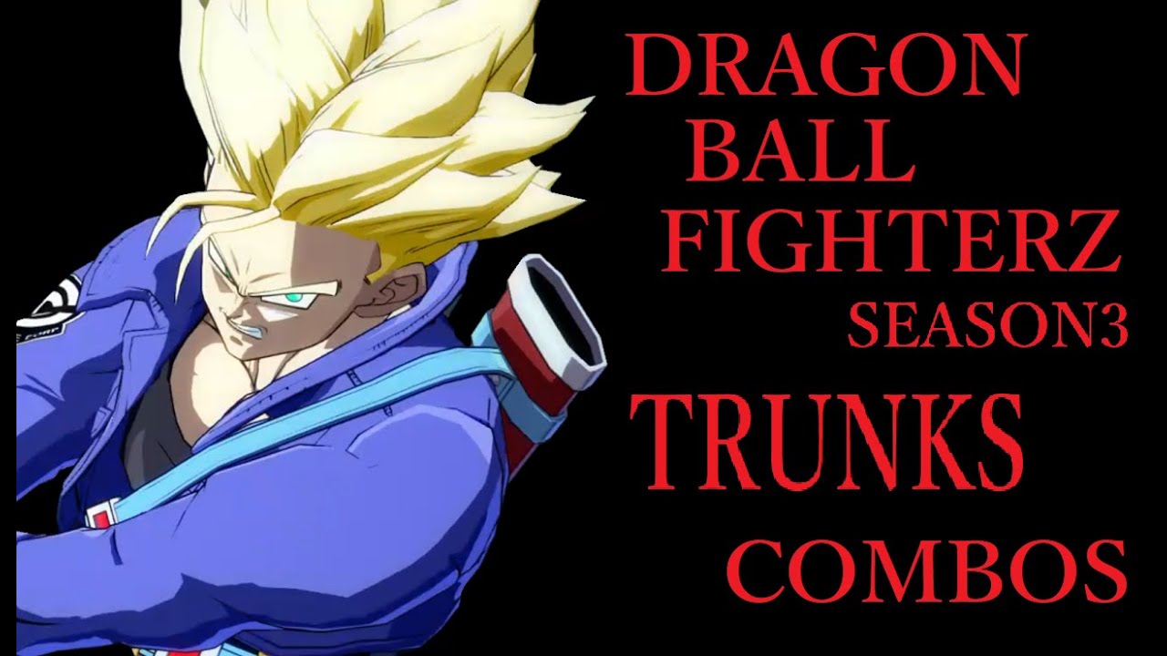 【S3】DRAGON BALL FIGHTERZ TRUNKS BASIC COMBOS【ドラゴンボールファイターズ トランクス 基礎コンボ】