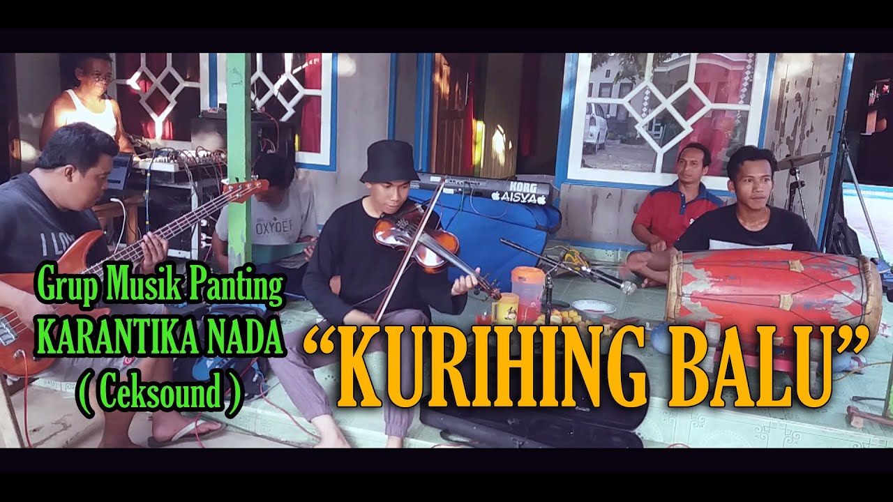 KURIHING BALU - Grup Musik Panting KARANTIKA NADA ( CEKSOUND )