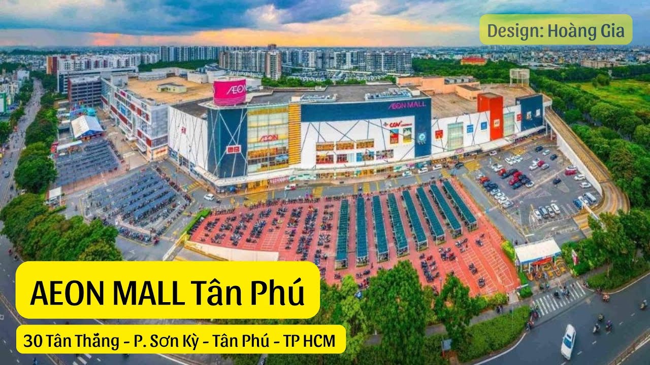 AEON MALL Tân Phú - Điểm Mua Sắm Vui Chơi Sầm Uất Ở Sài Gòn