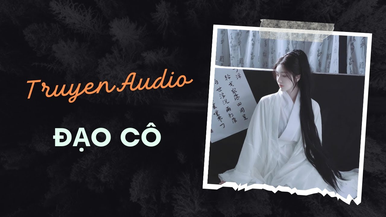 Audio Cổ Trang / Đạo Cô | Trần Thiên Minh