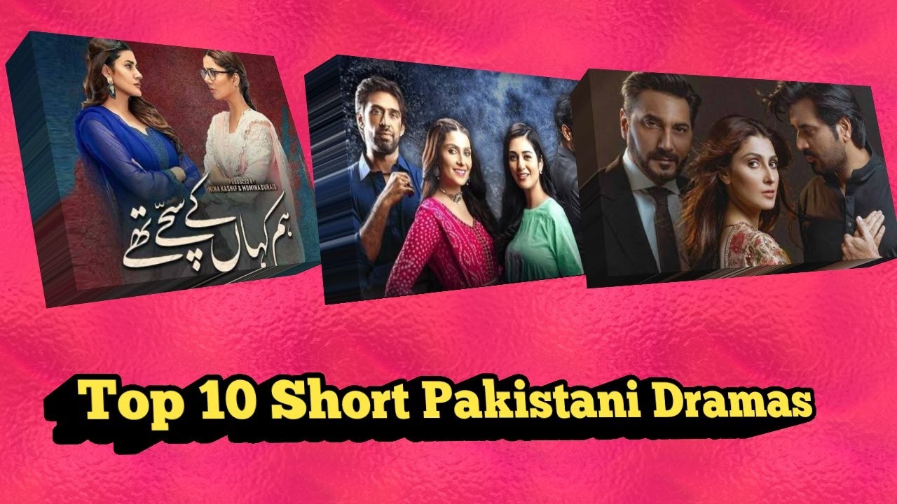 Top 10 Short Pakistani Dramas I Superhit Dramas