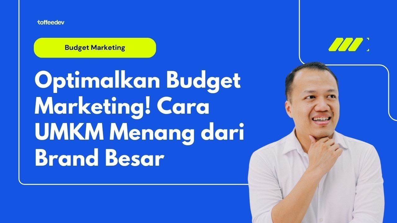 Strategi UMKM Menang dari Brand Besar dengan Budget Marketing Terbatas